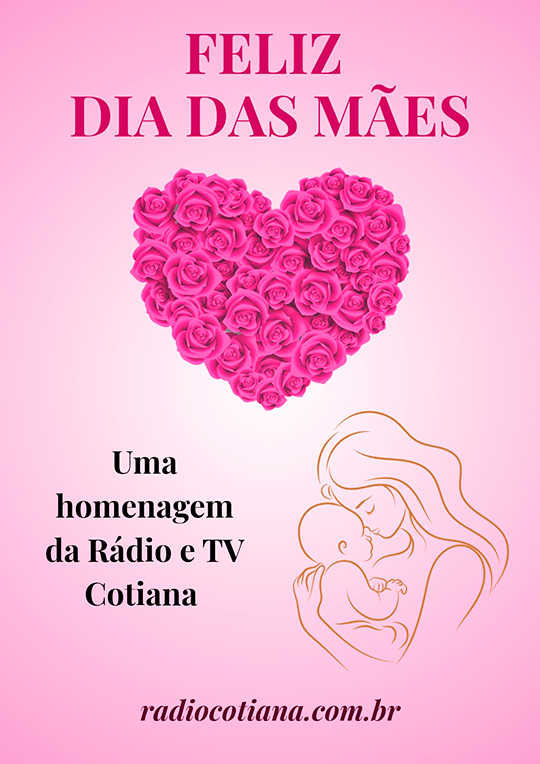 Homenagem ao Dia das Mães - Rádio e TV Cotiana